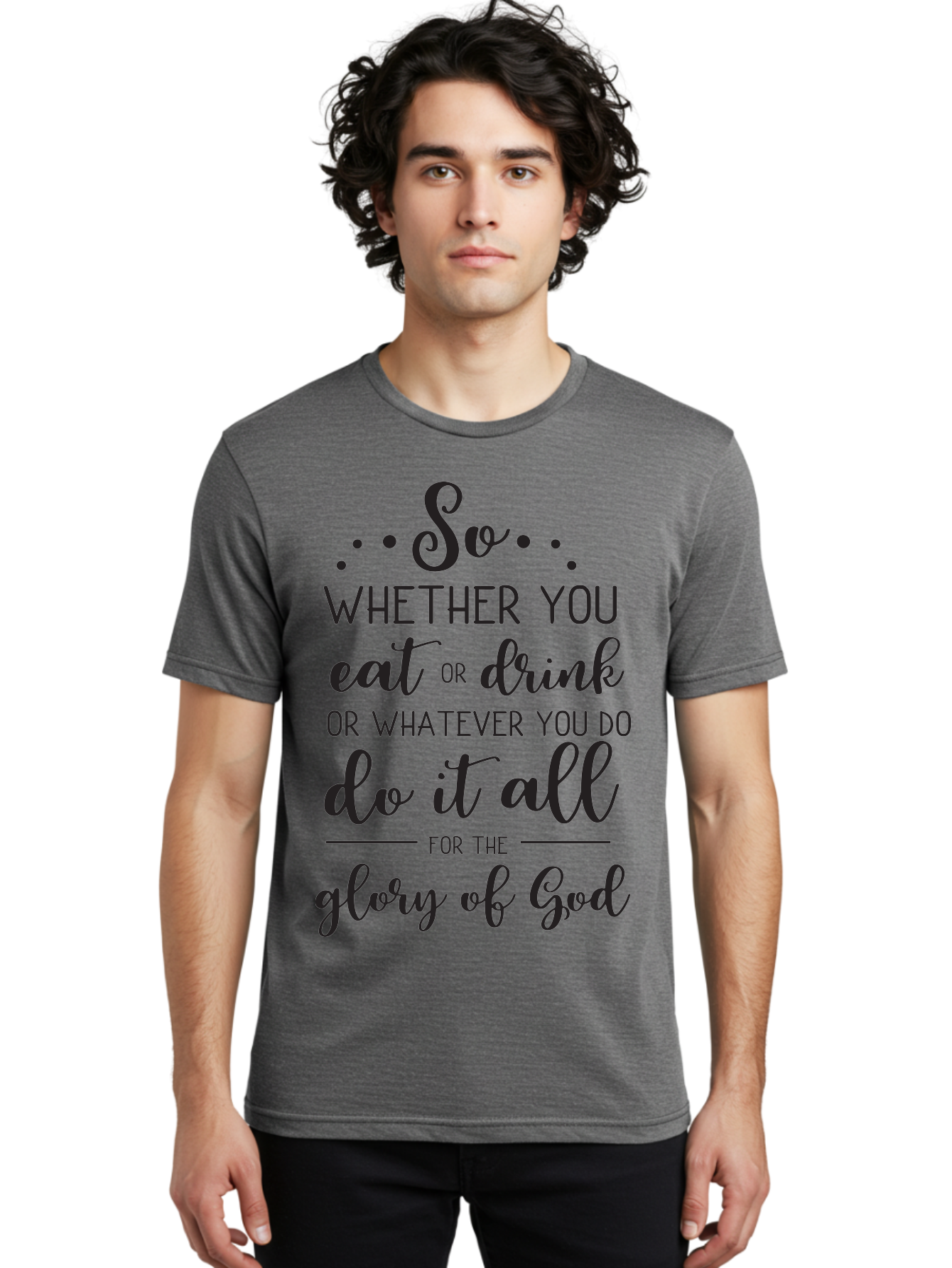 So-Whether-You-Eat-Or-Drink Men'S Graphic Tee, 100% Cotton, Comfortable Casual Summer Wear, Machine Washable, Inspirational Quote, Motivational Phrase, Glory Of God, Faith-Based Message, Biblical Scripture, Typography Art, Elegant Font Aad183