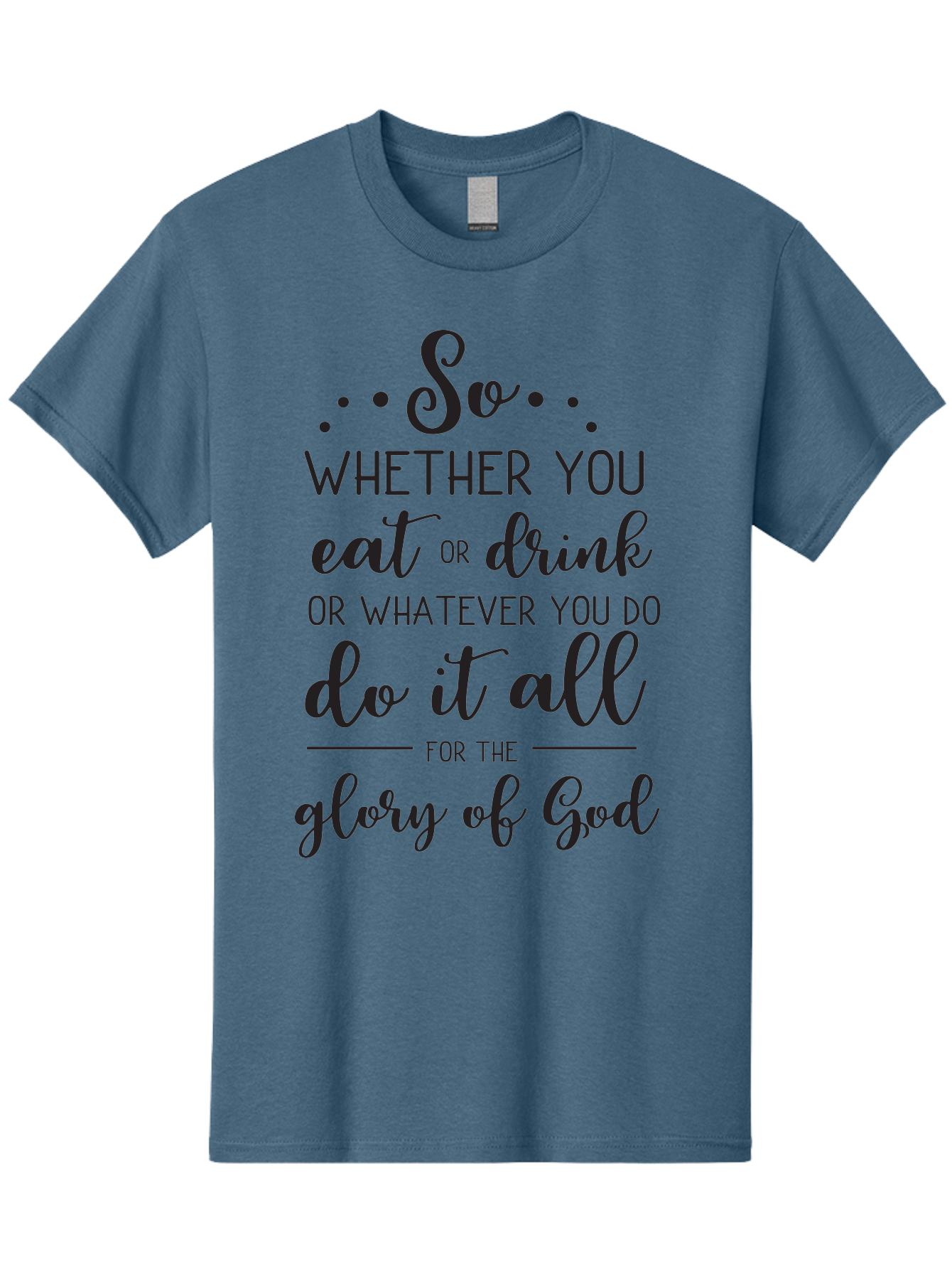 So-Whether-You-Eat-Or-Drink Men'S Graphic Tee, 100% Cotton, Comfortable Casual Summer Wear, Machine Washable, Inspirational Quote, Motivational Phrase, Glory Of God, Faith-Based Message, Biblical Scripture, Typography Art, Elegant Font Aad183