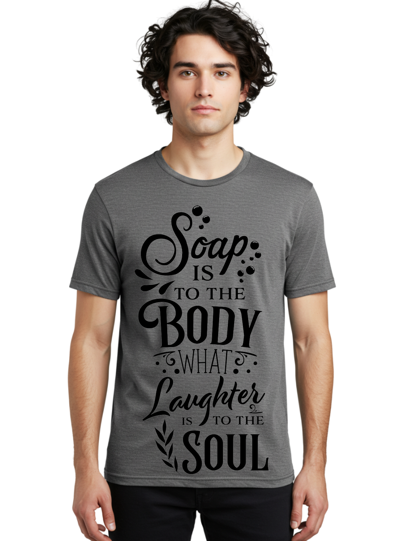 Soap-Is-To-The-Body Men'S Graphic Tee, 100% Cotton, Comfortable Casual Summer Wear, Machine Washable, Soap, Body Care, Laughter, Soul, Wellness, Self-Care, Relaxation, Happiness, Positive Vibes, Cleanliness Aad184
