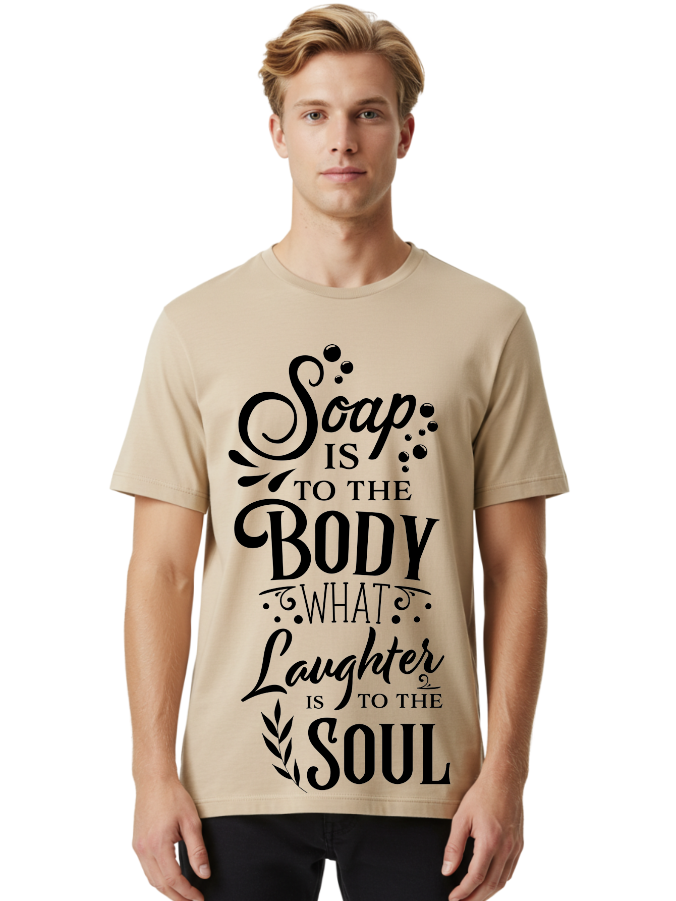 Soap-Is-To-The-Body Men'S Graphic Tee, 100% Cotton, Comfortable Casual Summer Wear, Machine Washable, Soap, Body Care, Laughter, Soul, Wellness, Self-Care, Relaxation, Happiness, Positive Vibes, Cleanliness Aad184