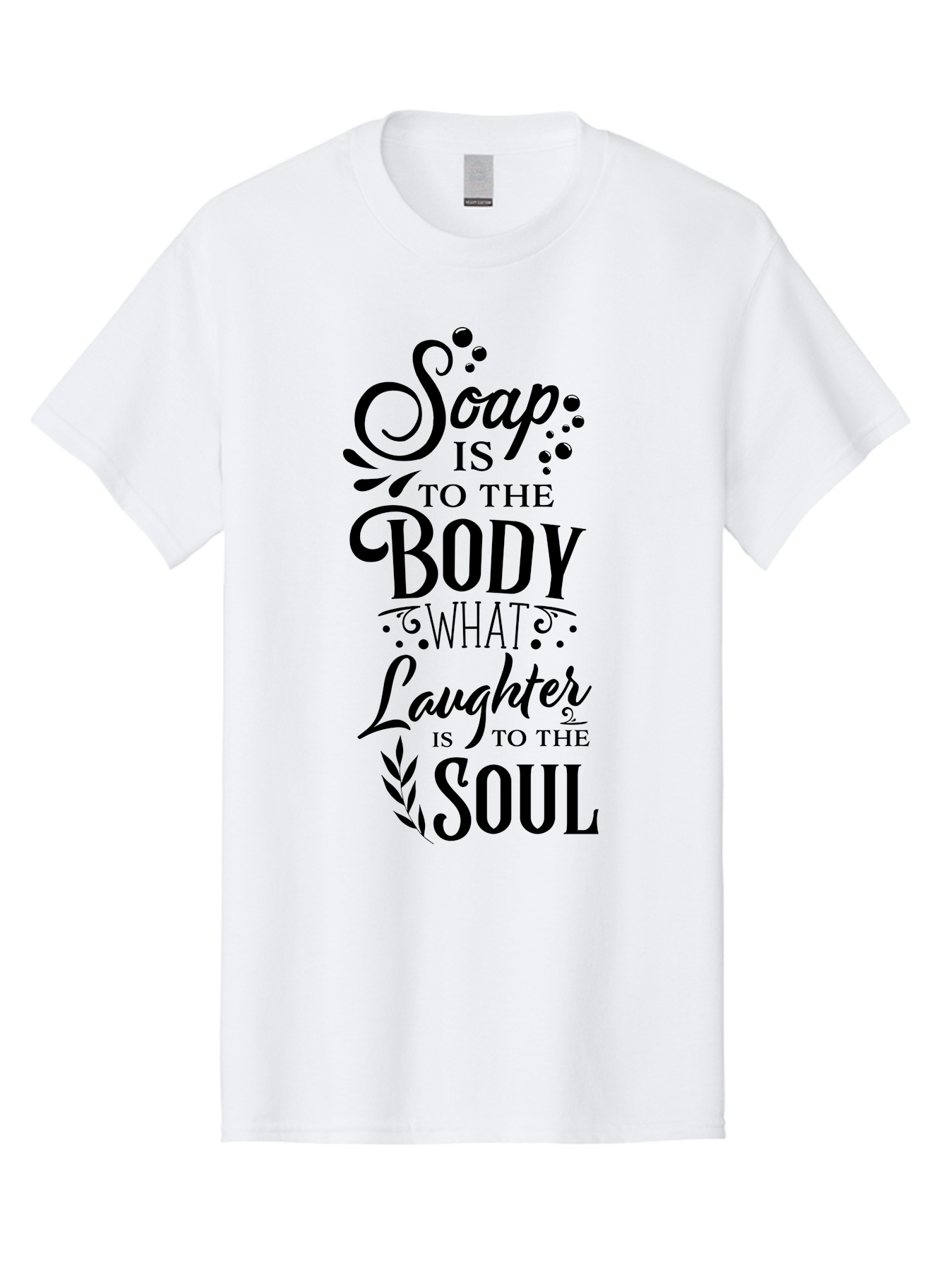 Soap-Is-To-The-Body Men'S Graphic Tee, 100% Cotton, Comfortable Casual Summer Wear, Machine Washable, Soap, Body Care, Laughter, Soul, Wellness, Self-Care, Relaxation, Happiness, Positive Vibes, Cleanliness Aad184