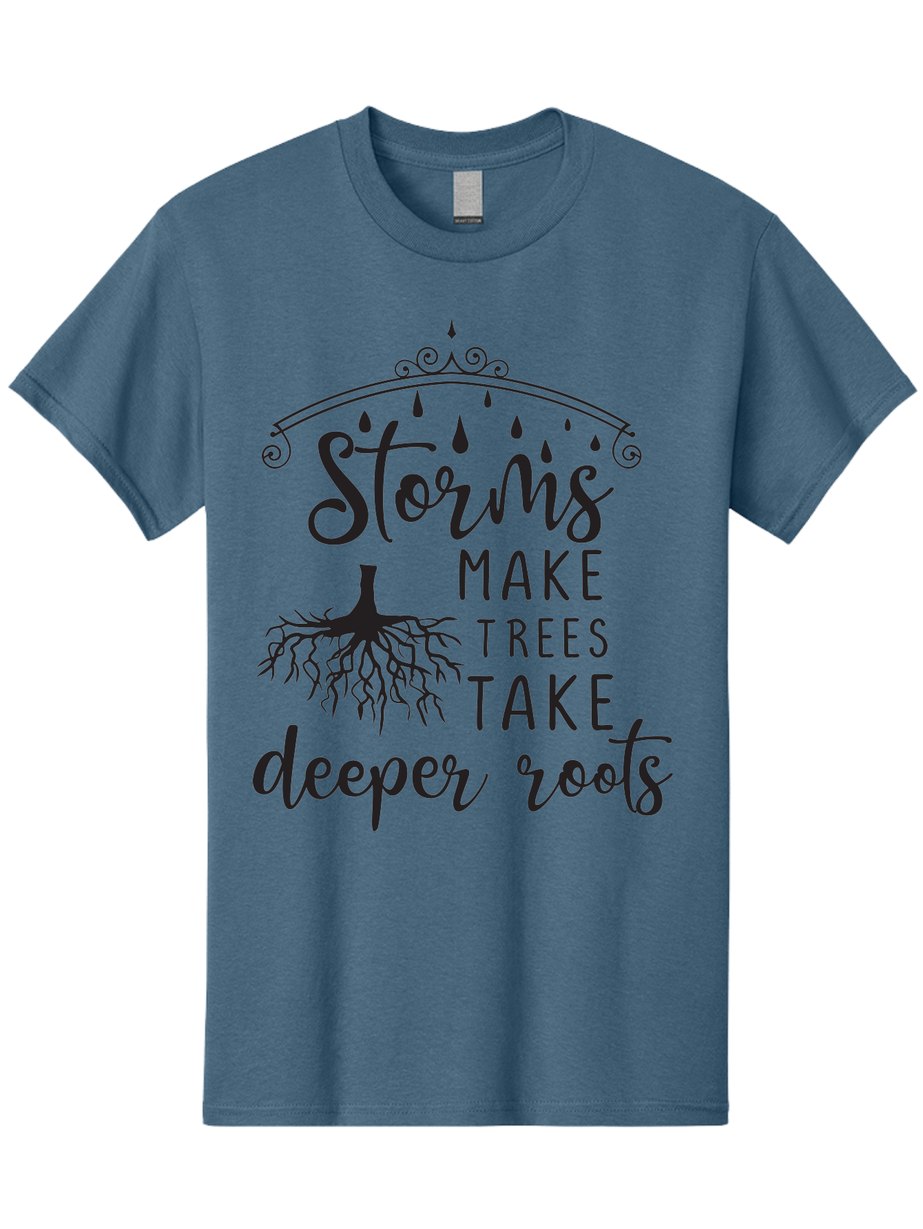 Storms-Make-Trees-Take-Deeper-Roots Men'S Graphic Tee, 100% Cotton, Comfortable Casual Summer Wear, Machine Washable, Inspirational Quote, Tree Roots, Storms, Resilience, Growth, Motivational Words, Nature Theme, Typography Art, Rain Drops, Aad203