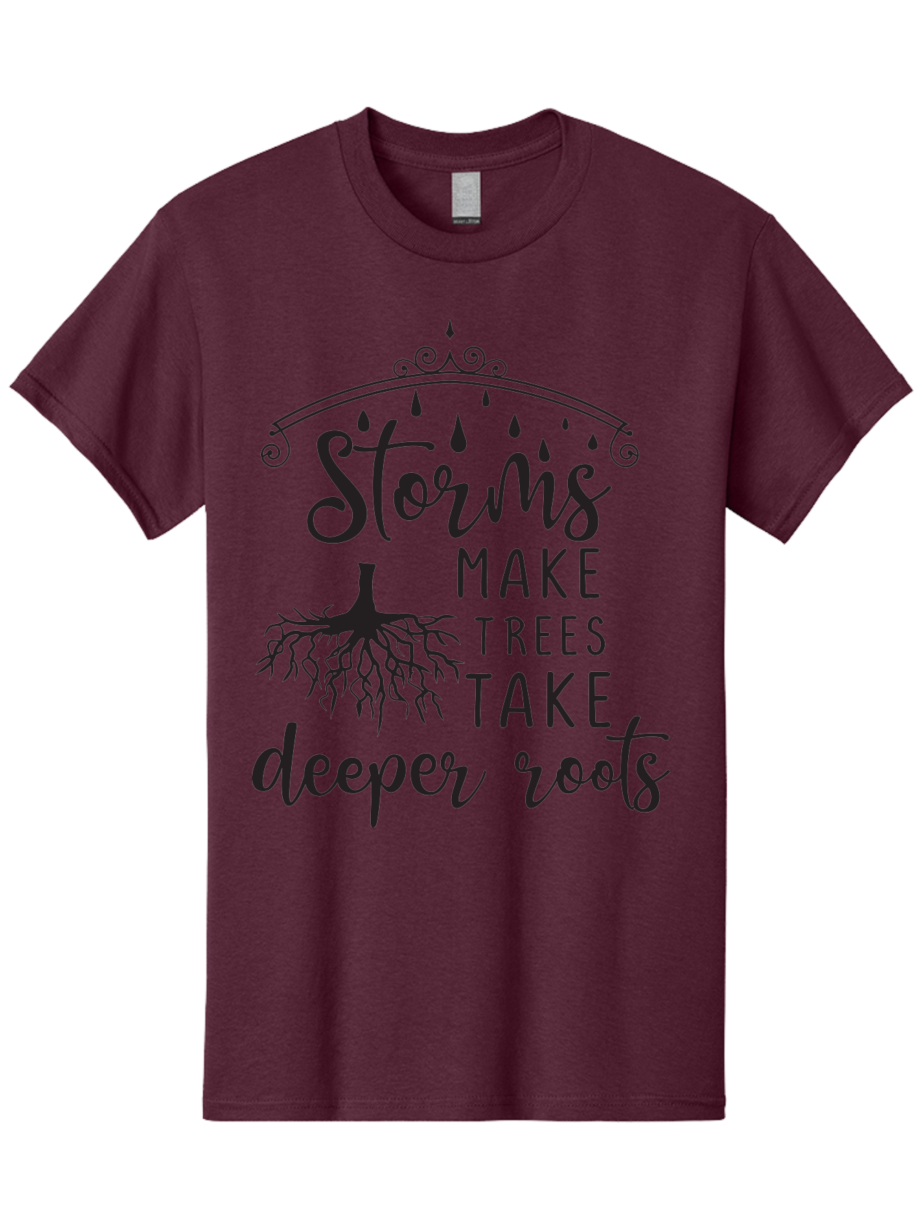 Storms-Make-Trees-Take-Deeper-Roots Men'S Graphic Tee, 100% Cotton, Comfortable Casual Summer Wear, Machine Washable, Inspirational Quote, Tree Roots, Storms, Resilience, Growth, Motivational Words, Nature Theme, Typography Art, Rain Drops, Aad203