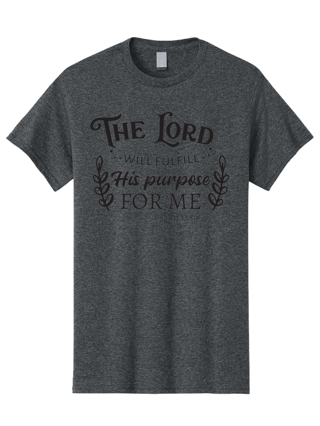The-Lord-Will-Fulfill-His-Purpose-For-Me Men'S Graphic Tee, 100% Cotton, Comfortable Casual Summer Wear, Machine Washable, Inspirational Quote, Motivational Quote, Bible Verse, Psalm 138:8, Faith-Based Design, Religious Art, Aad236