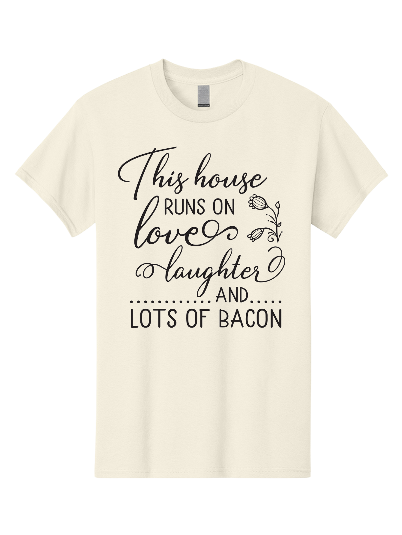 This-House-Runs-On-Love-Laughter-And-Lots-Of-Bacon Men'S Graphic Tee, 100% Cotton, Comfortable Casual Summer Wear, Machine Washable, Funny Quote, Humor, Kitchen Decor, Love, Laughter, Bacon, Quote, Home Decor, Kitchen Wall Art, Quirky, Foodie, Aad246