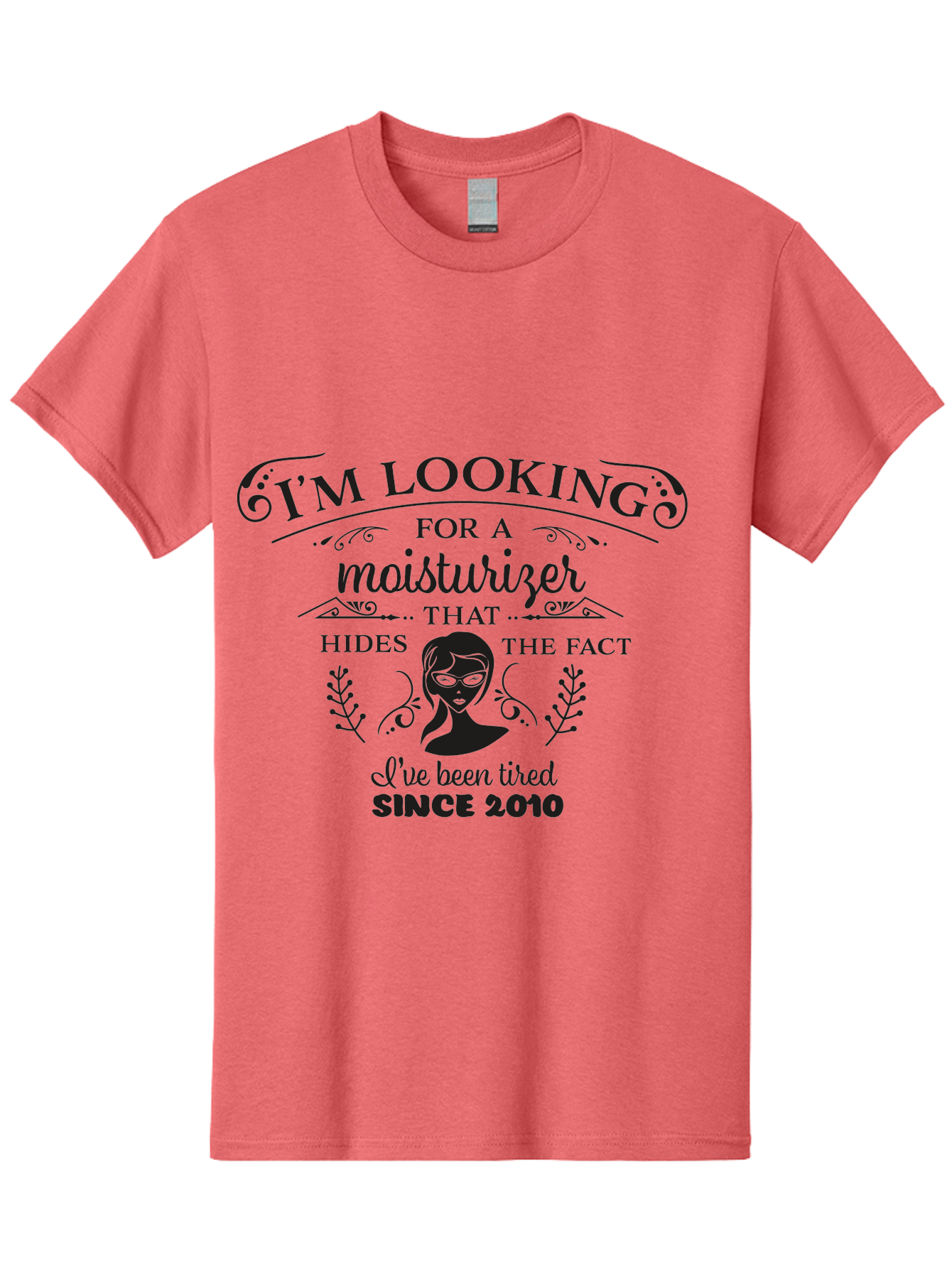 Tired-Since-2010 Men'S Graphic Tee, 100% Cotton, Comfortable Casual Summer Wear, Machine Washable, Humorous Quote, Moisturizer Humor, Tired Since 2010, Skincare Joke, Facial Care, Funny Quote, Woman Silhouette, Leaves Design, Cute Design Aad261