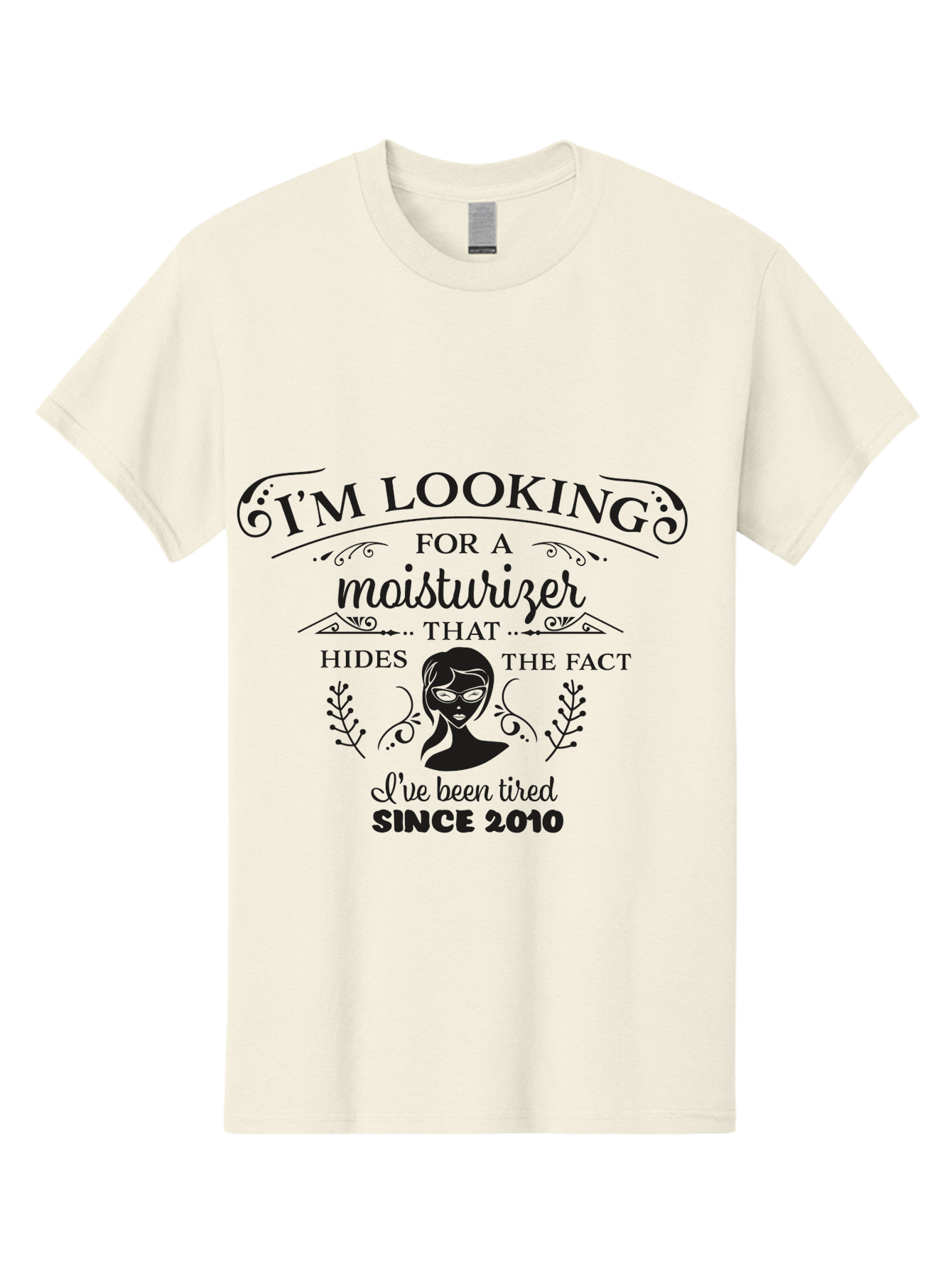 Tired-Since-2010 Men'S Graphic Tee, 100% Cotton, Comfortable Casual Summer Wear, Machine Washable, Humorous Quote, Moisturizer Humor, Tired Since 2010, Skincare Joke, Facial Care, Funny Quote, Woman Silhouette, Leaves Design, Cute Design Aad261