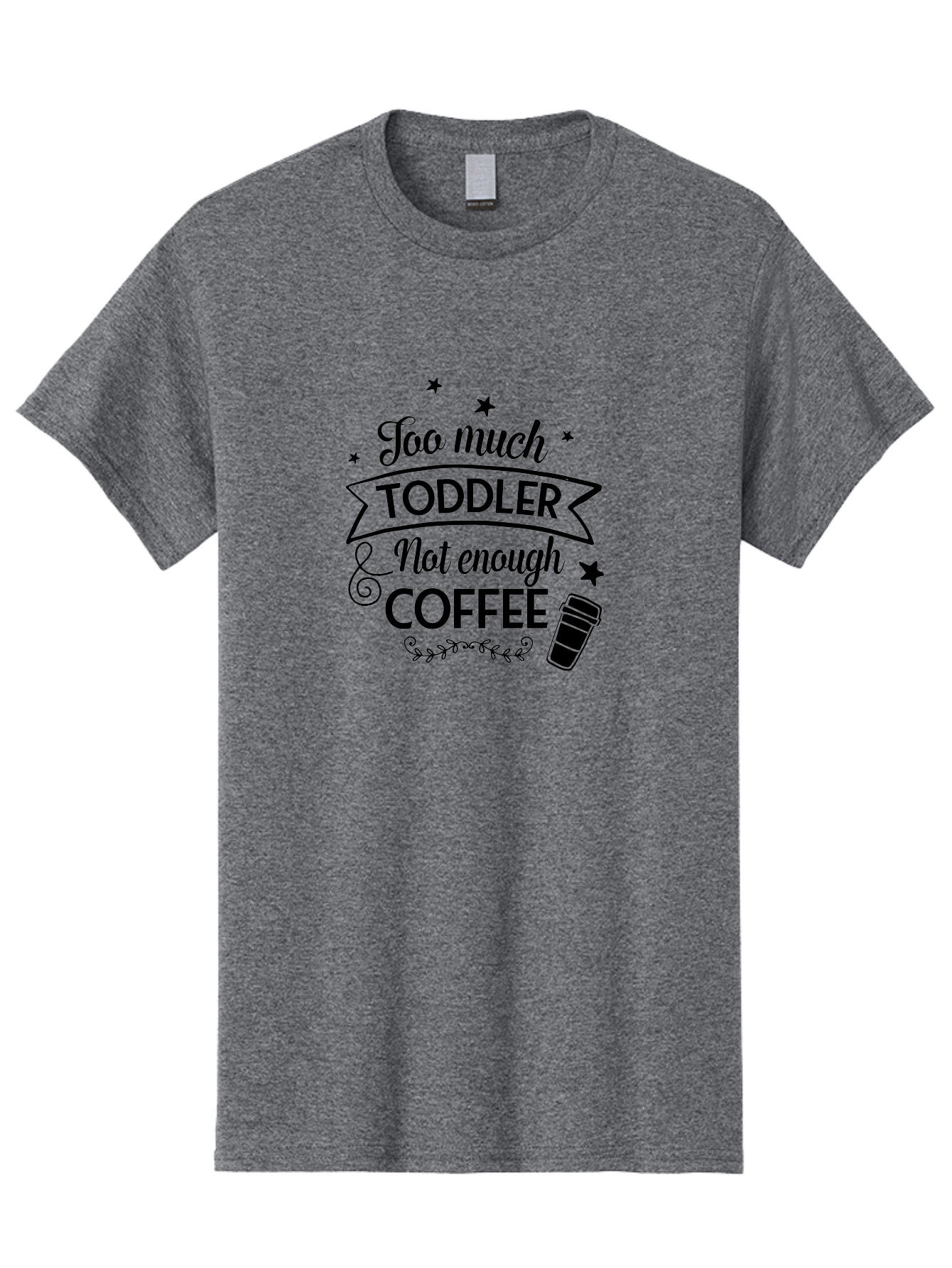 Too-Much-Toddler-Not-Enough-Coffee Men'S Graphic Tee, 100% Cotton, Comfortable Casual Summer Wear, Machine Washable, Funny Quote, Parenting Humor, Coffee Lover, Toddler Life, Mom Quote, Coffee Cup, Playful Design, Parenting Struggles, Aad267