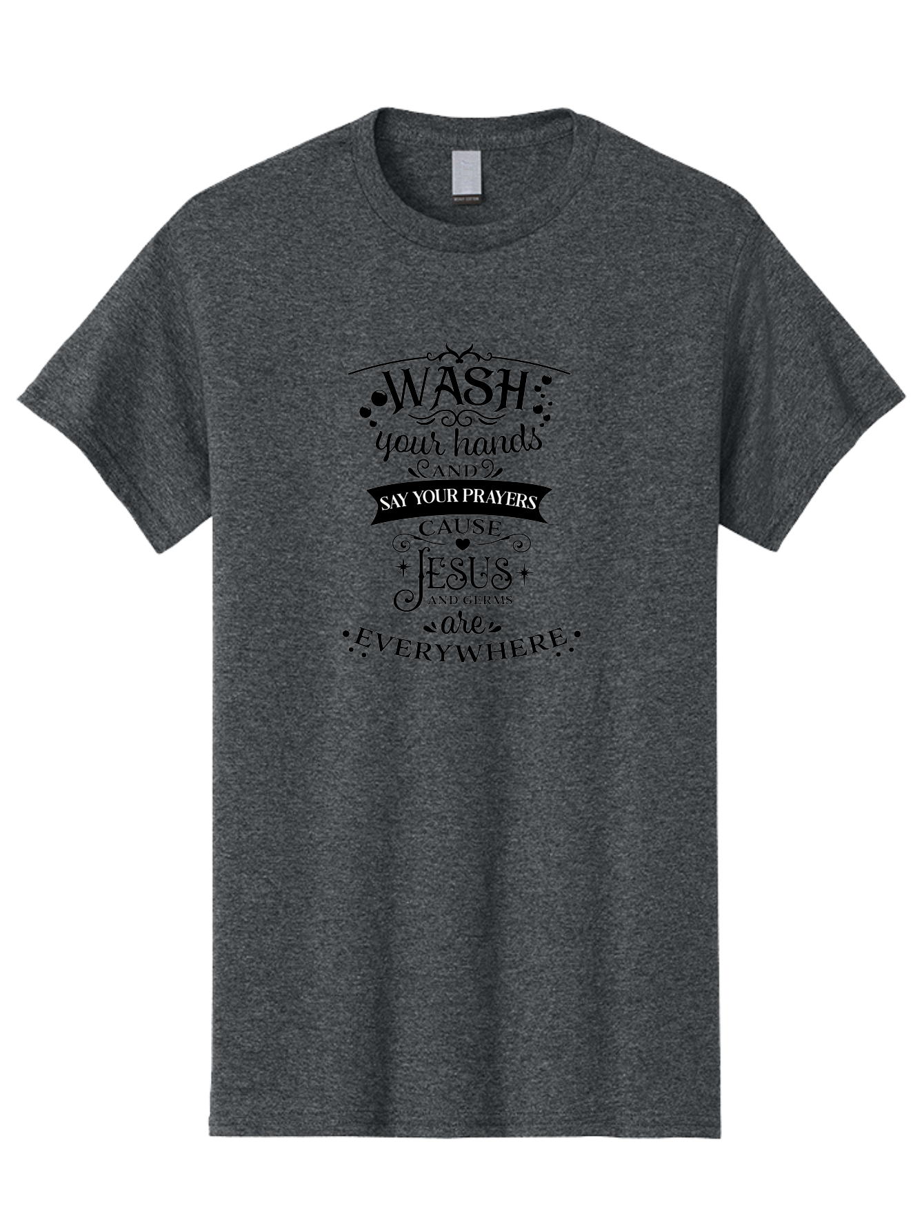 Wash-Your-Hands-And-Say-Your-Prayers Men'S Graphic Tee, 100% Cotton, Comfortable Casual Summer Wear, Machine Washable, Inspirational Quote, Motivational Message, Faith-Based Design, Hygiene Reminder, Jesus And Germs, Prayer Inspiration, Aad288