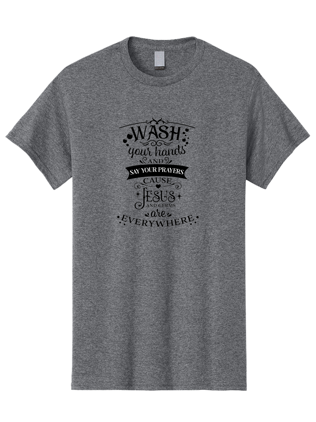 Wash-Your-Hands-And-Say-Your-Prayers Men'S Graphic Tee, 100% Cotton, Comfortable Casual Summer Wear, Machine Washable, Inspirational Quote, Motivational Message, Faith-Based Design, Hygiene Reminder, Jesus And Germs, Prayer Inspiration, Aad288