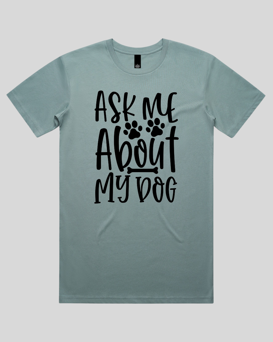 Ask Me About My Dog Men's T-Shirt