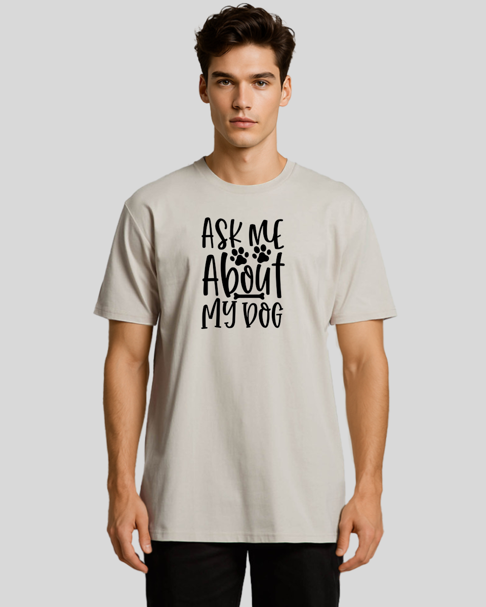 Ask Me About My Dog Men's T-Shirt