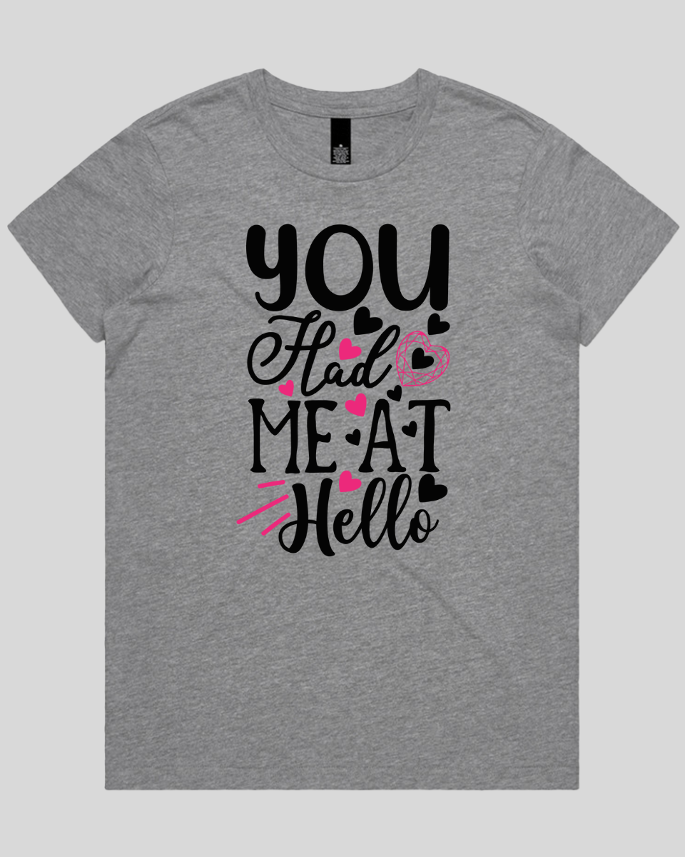 You Had Me At Hello Women's T-Shirt