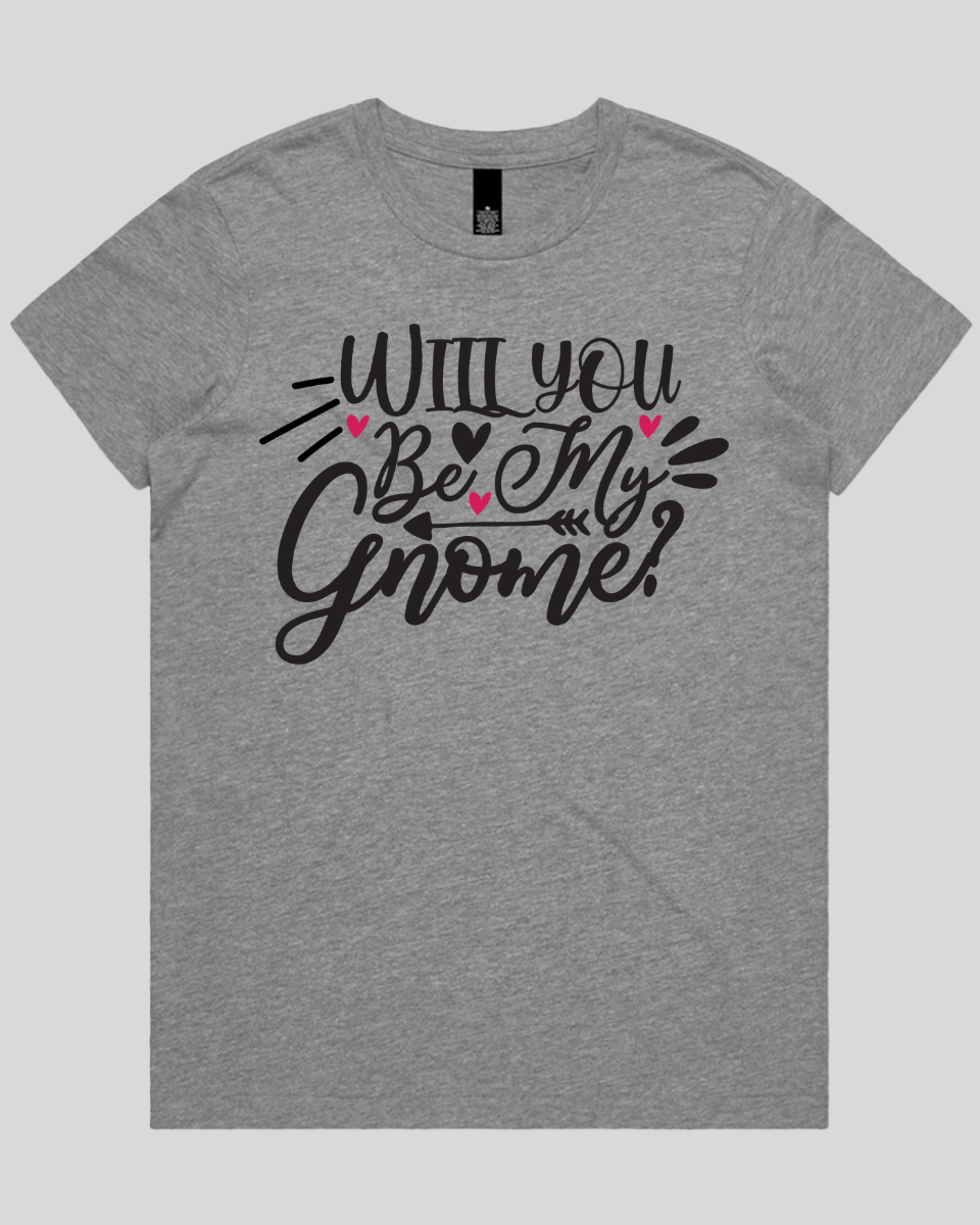 Will you be my gnome Women's T-Shirt