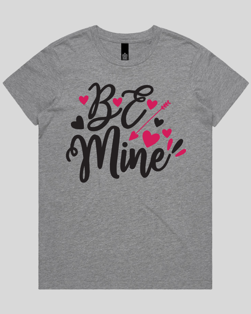 Be Mine Women's T-Shirt