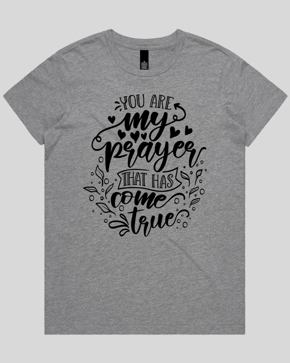 You Are My Prayer That Has Come True Women's T-Shirt