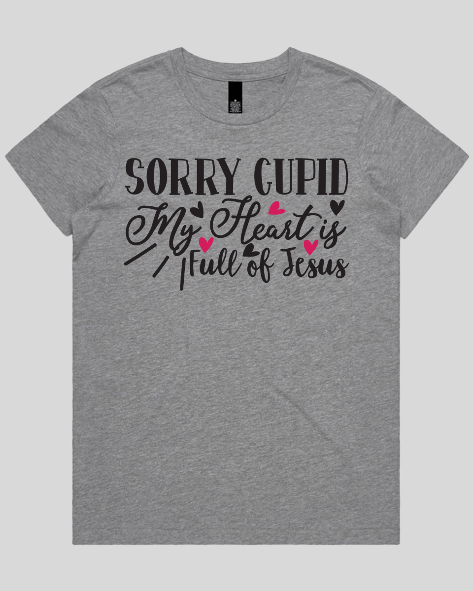 Sorry Cupid My Heart is Full of Jesus Women's T-Shirt