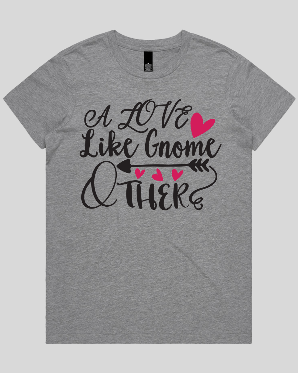 A love like gnome other Women's T-Shirt