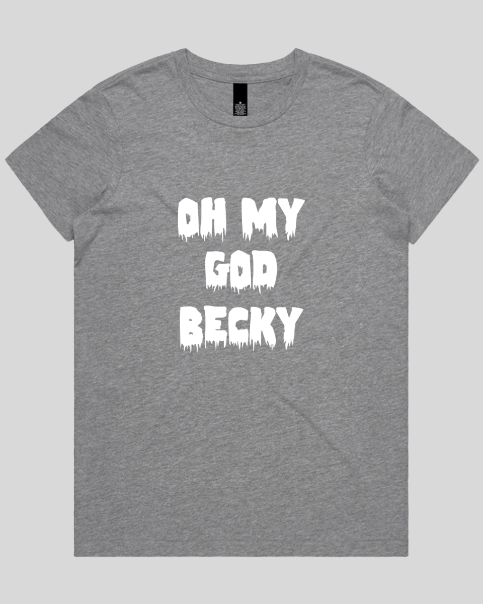 Oh My God Becky Women's T-Shirt