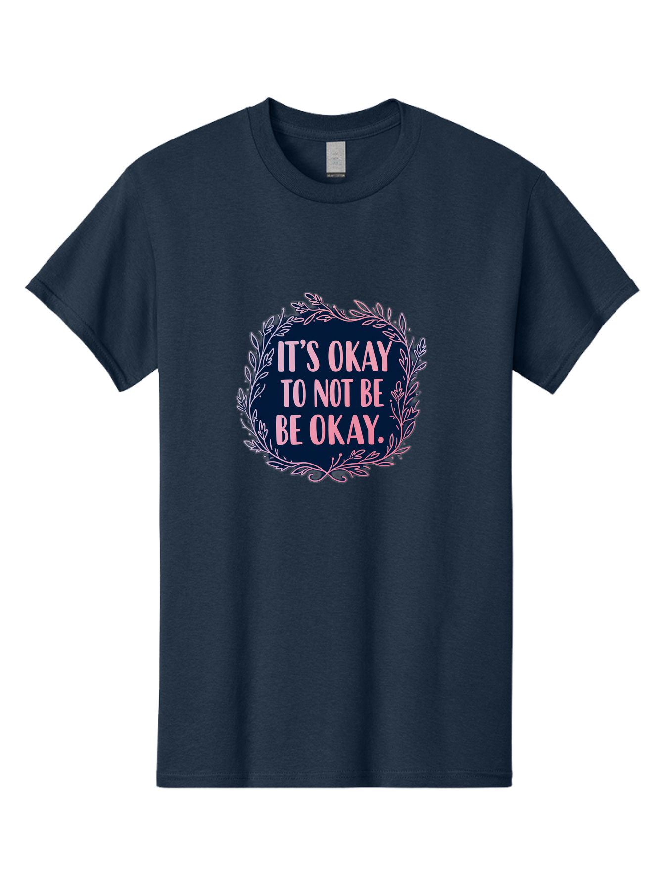 It-S-Okay-To-Not-Be-Okay Men'S Graphic Tee, 100% Cotton, Comfortable Casual Summer Wear, Machine Washable, Mental Health Awareness, Motivational Quote, Self Care, Positive Affirmation, Emotional Wellness, Inspirational Message, Pink Font, Bae055