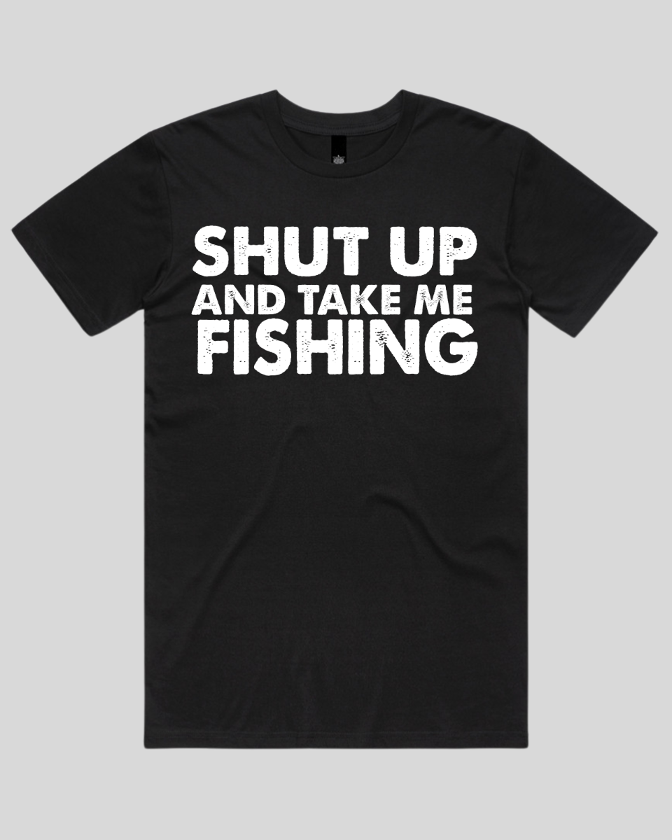 Shut Up and Take me Fishing Men's T-Shirt