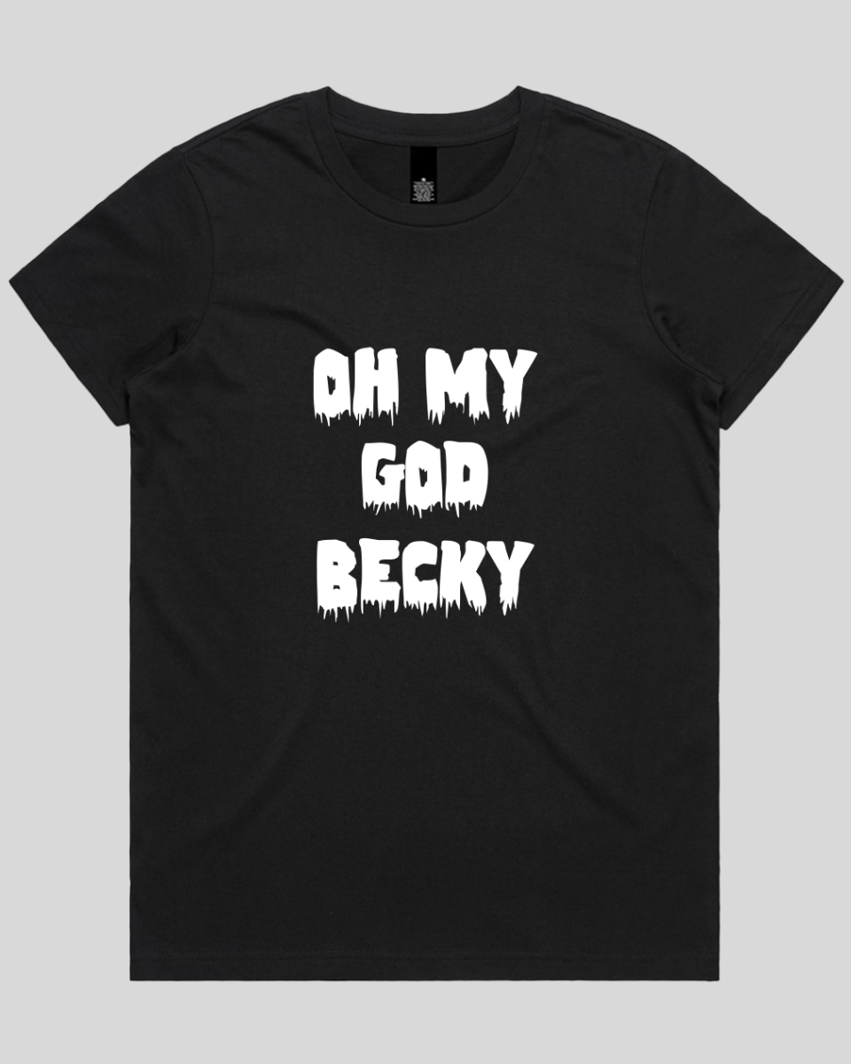 Oh My God Becky Women's T-Shirt