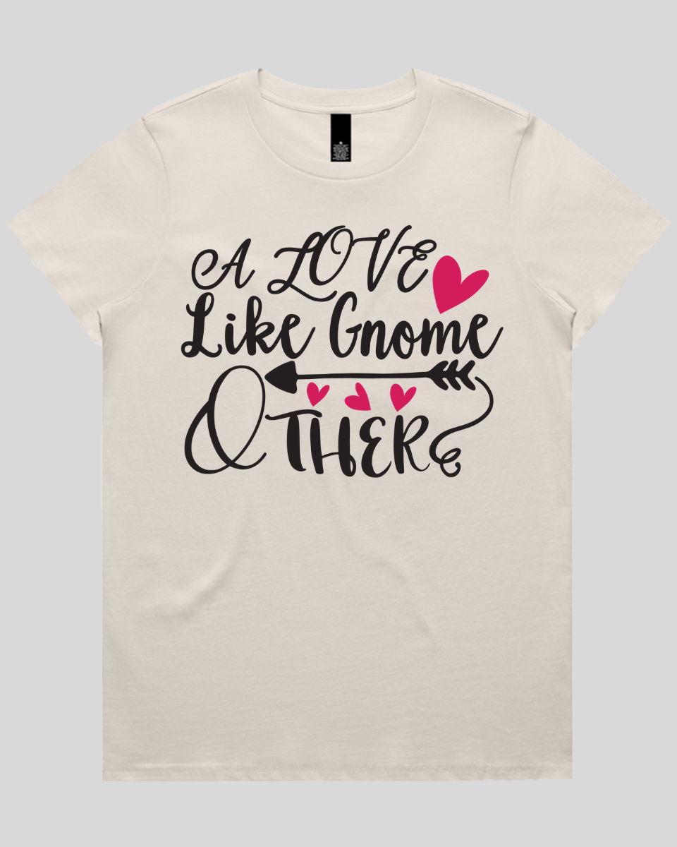 A love like gnome other Women's T-Shirt