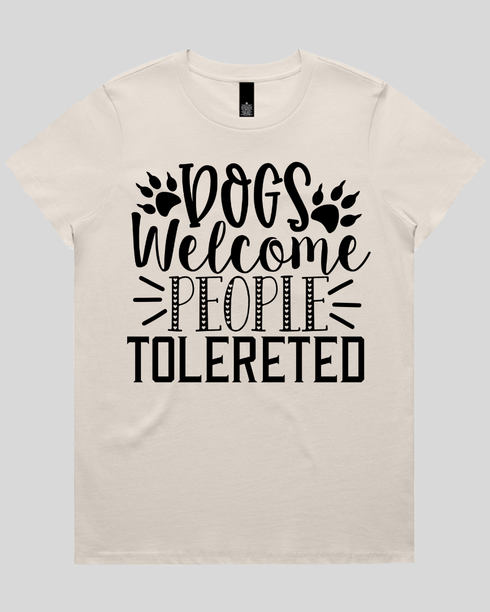 Dogs Welcome people tolereted Women's T-Shirt