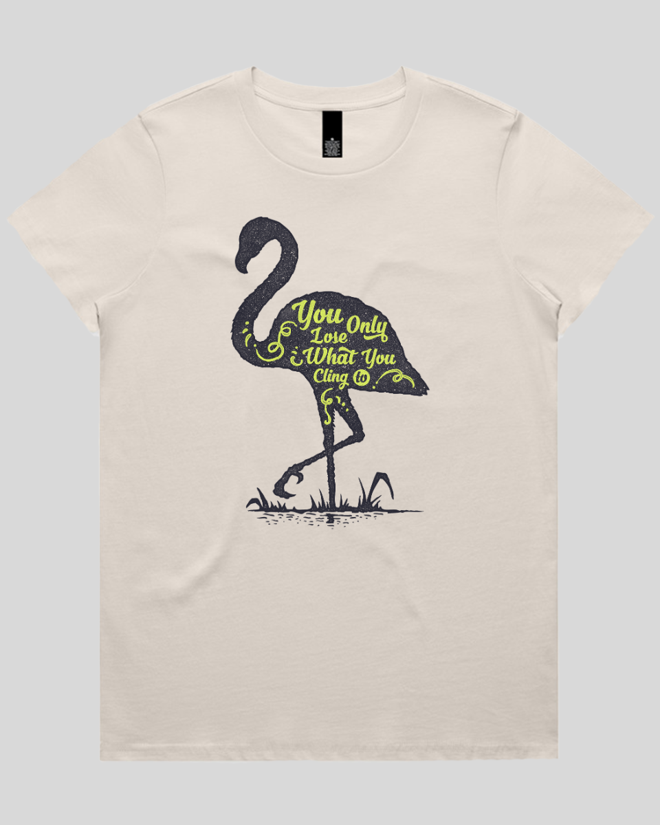 You Only Lose What You Cling To Women's T-Shirt