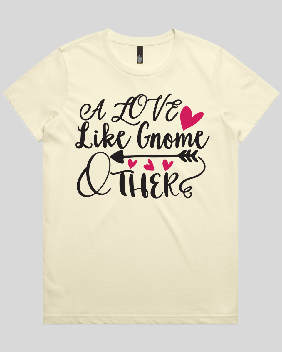 A love like gnome other Women's T-Shirt