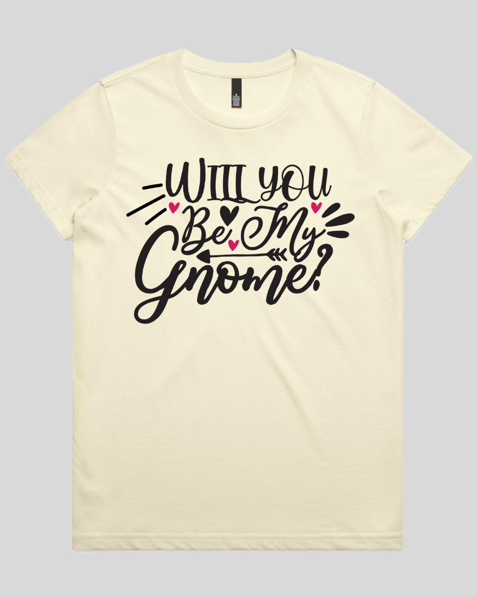 Will you be my gnome Women's T-Shirt
