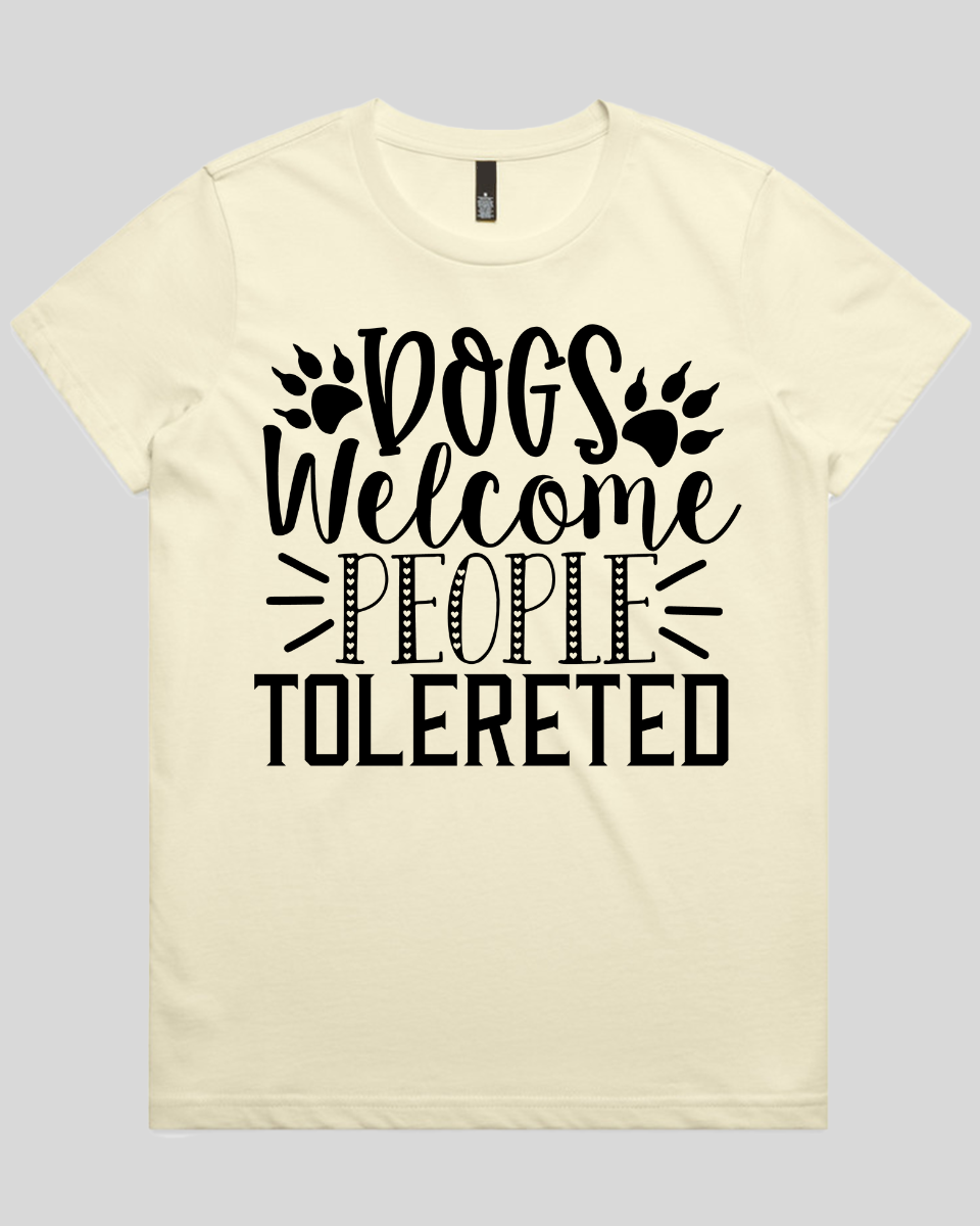 Dogs Welcome people tolereted Women's T-Shirt