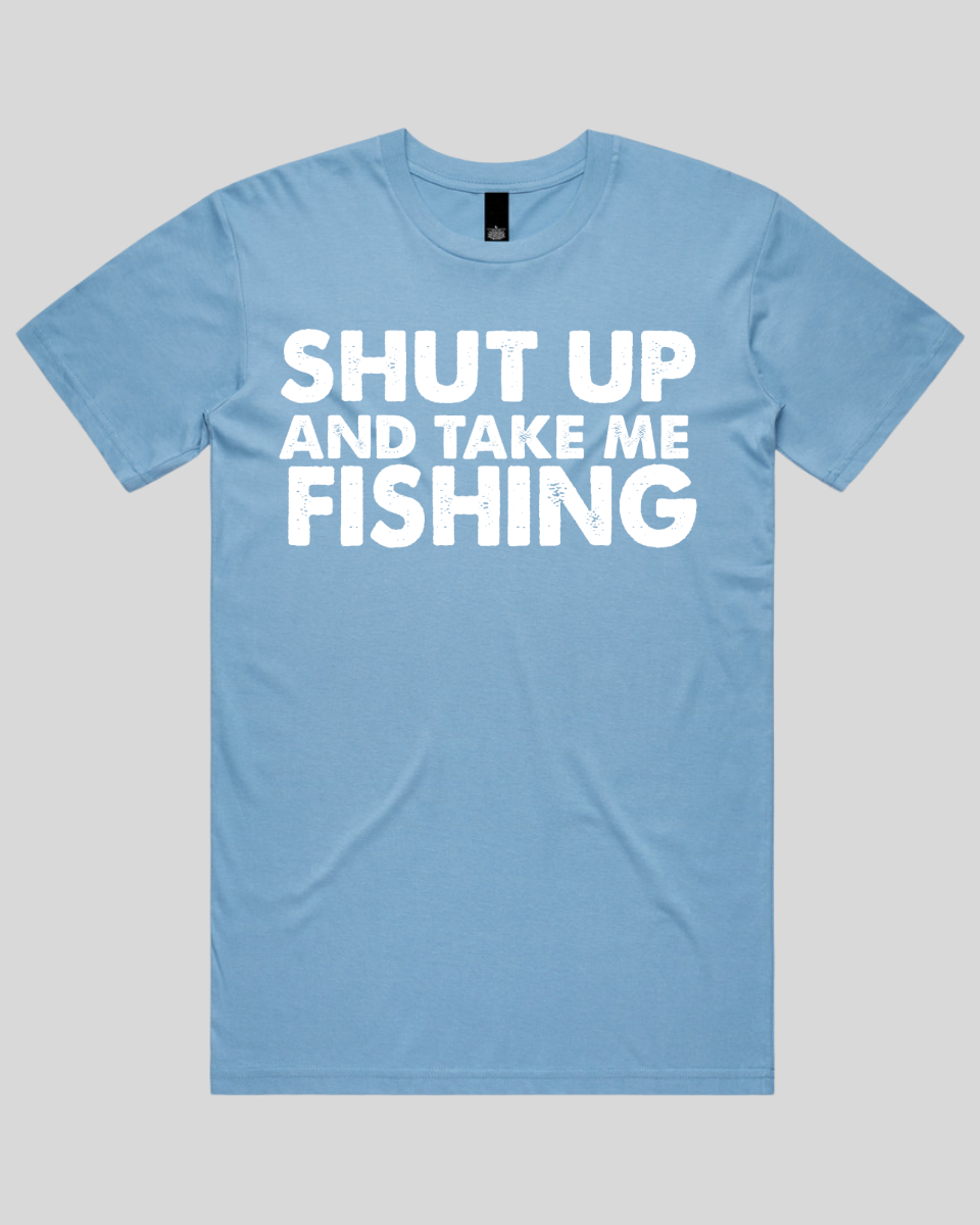 Shut Up and Take me Fishing Men's T-Shirt