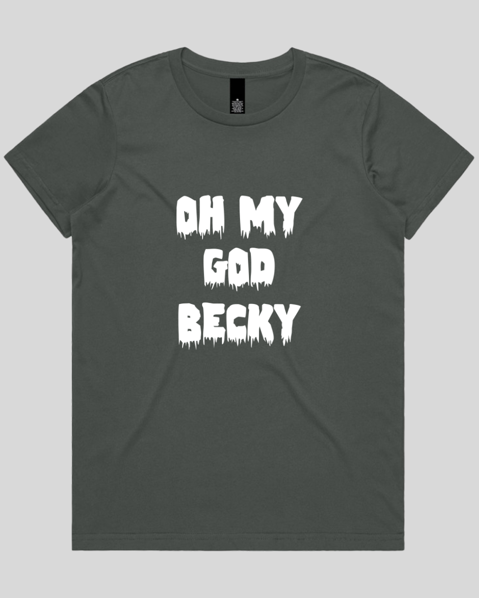Oh My God Becky Women's T-Shirt