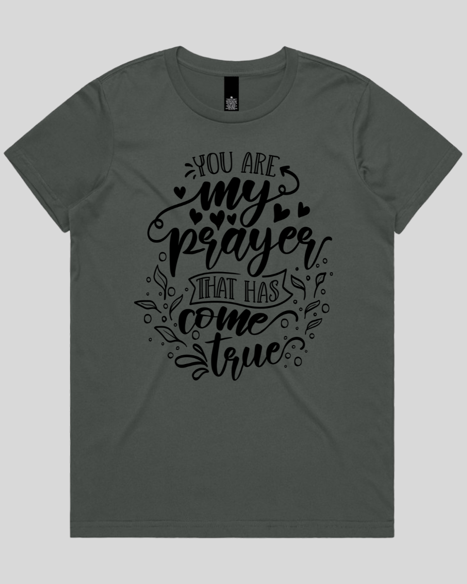 You Are My Prayer That Has Come True Women's T-Shirt