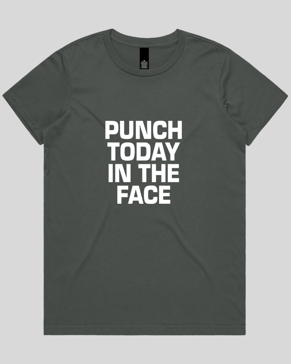 Punch Today in the Face Women's T-Shirt