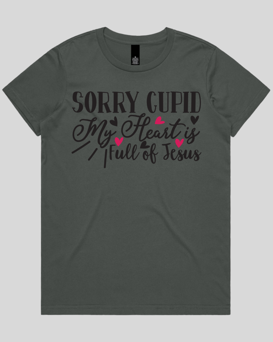 Sorry Cupid My Heart is Full of Jesus Women's T-Shirt