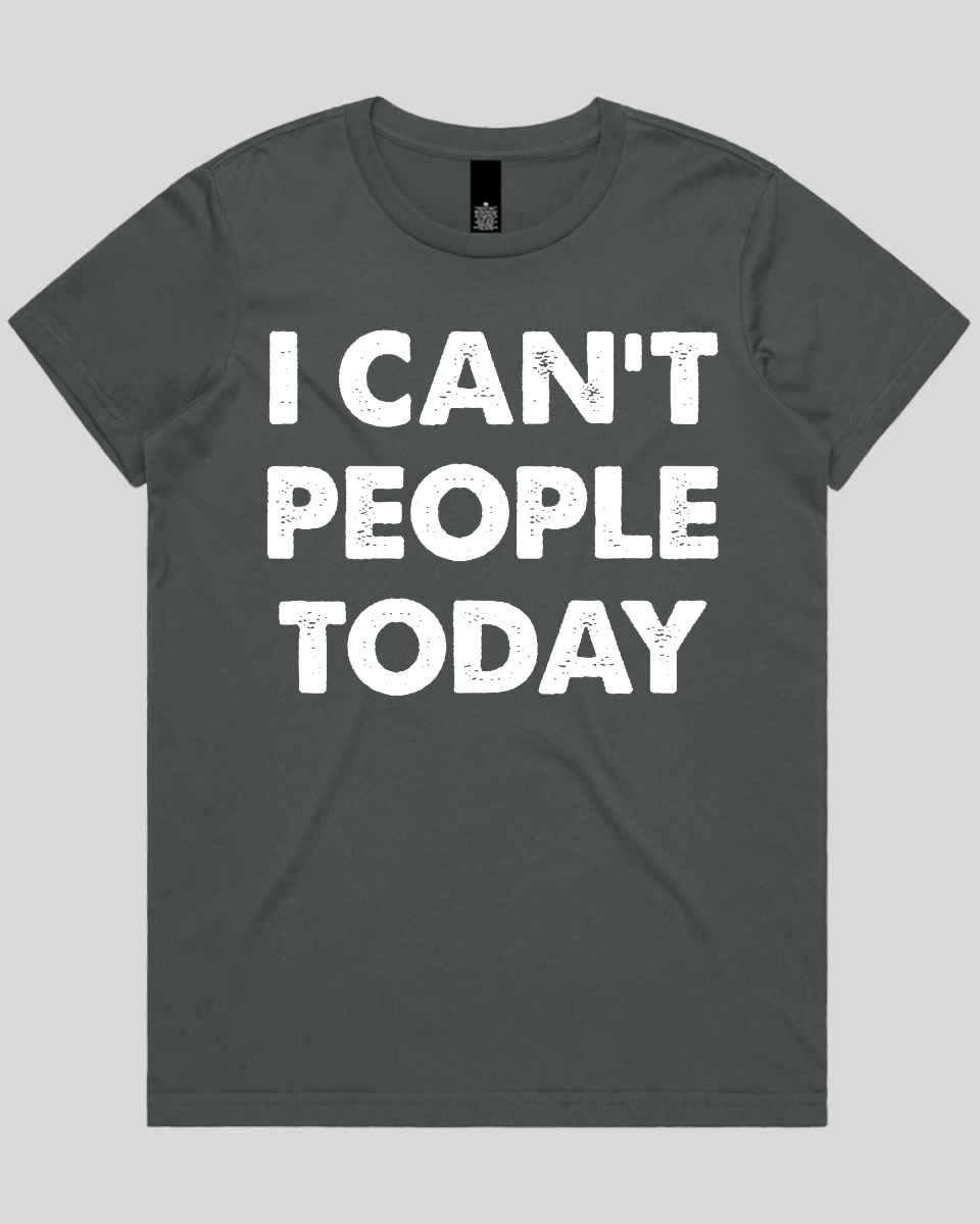 i can't people today Women's T-Shirt