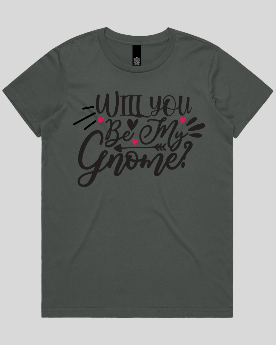 Will you be my gnome Women's T-Shirt
