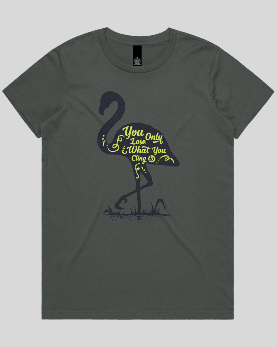 You Only Lose What You Cling To Women's T-Shirt