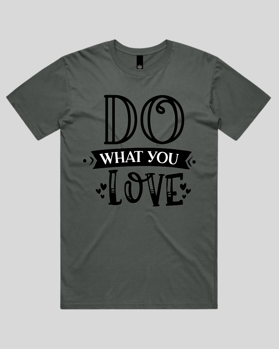 Do What You Love Men's T-Shirt
