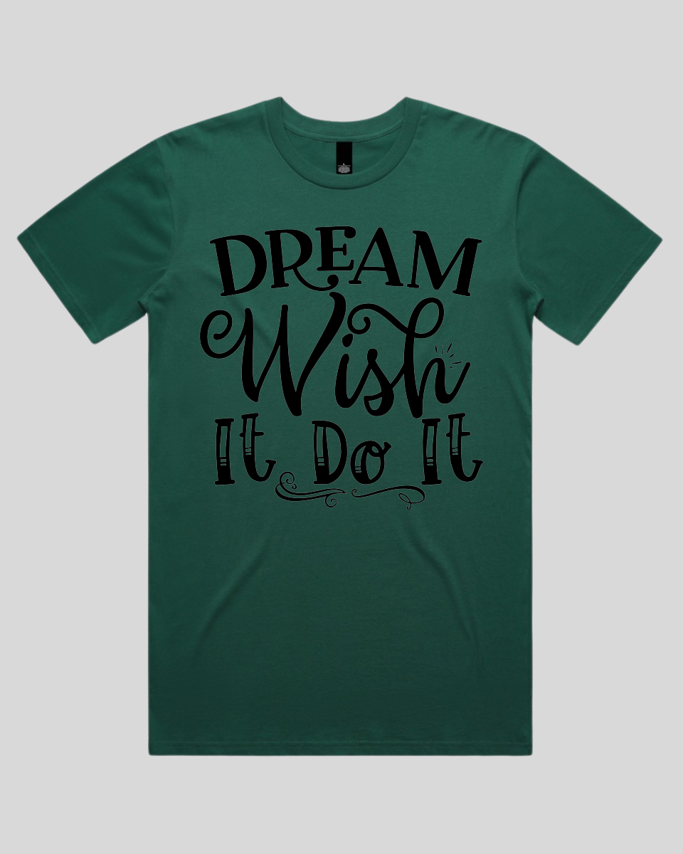 Dream Wish It Do It Men's T-Shirt