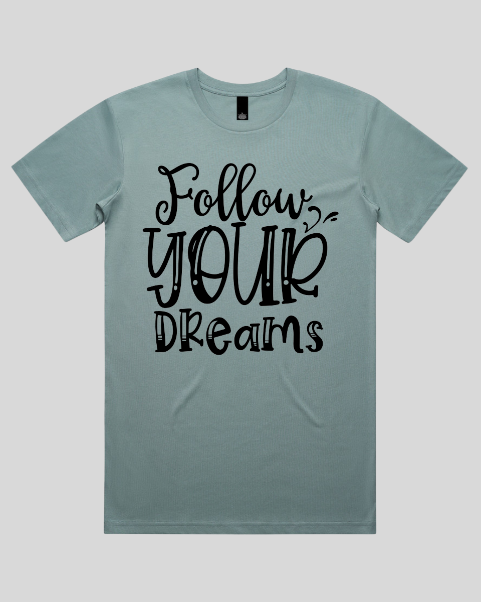 Follow Your Dreams Men's T-Shirt