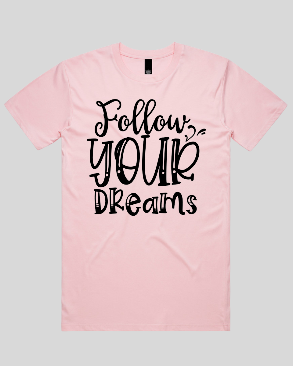 Follow Your Dreams Men's T-Shirt