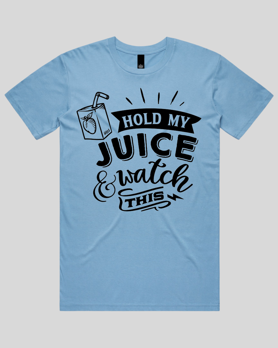 Hold my juice and watch this Men's T-Shirt