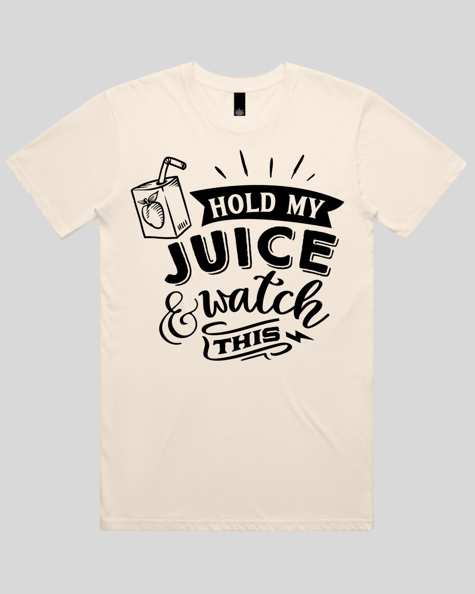 Hold my juice and watch this Men's T-Shirt