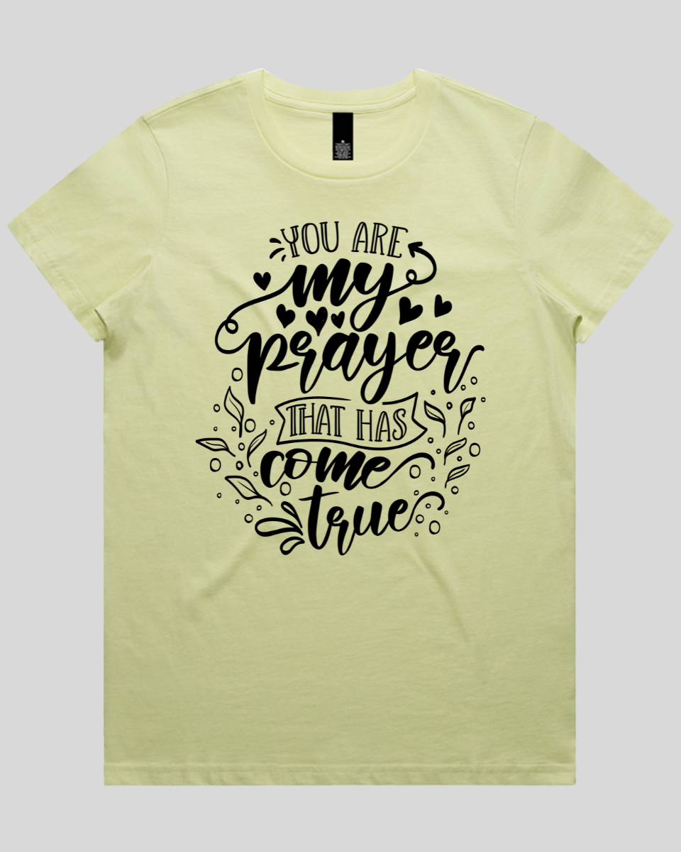 You Are My Prayer That Has Come True Women's T-Shirt