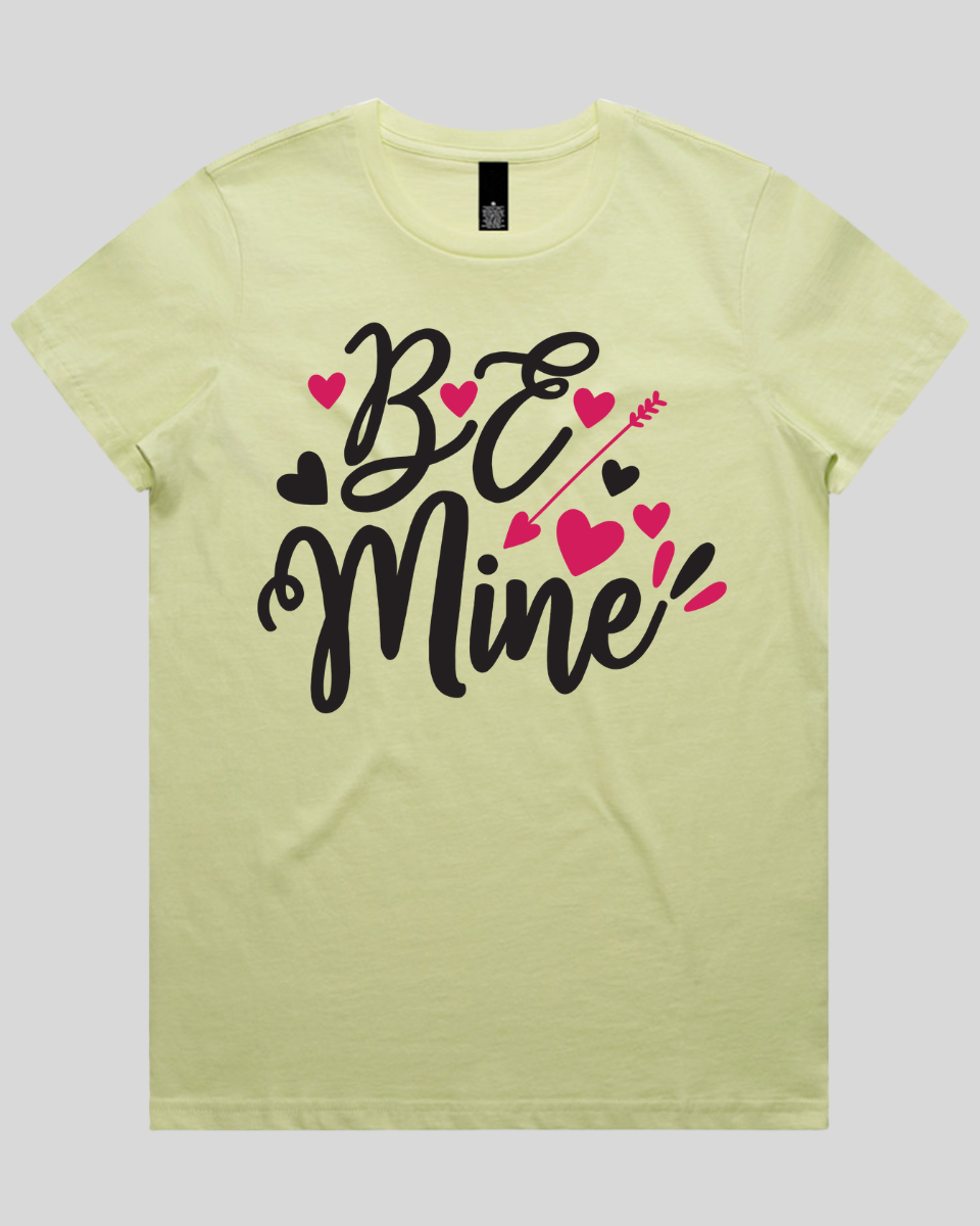 Be Mine Women's T-Shirt
