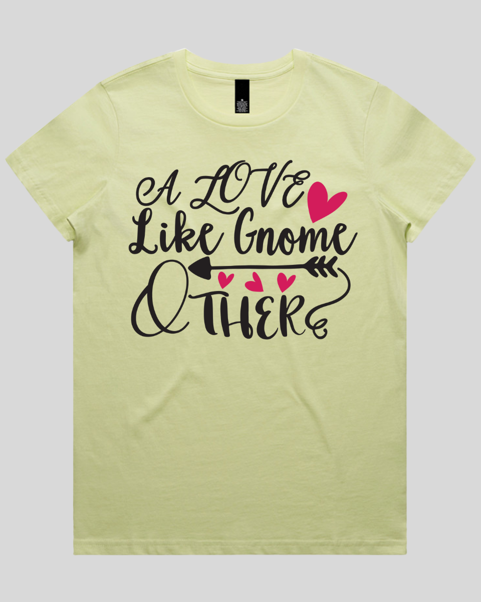 A love like gnome other Women's T-Shirt
