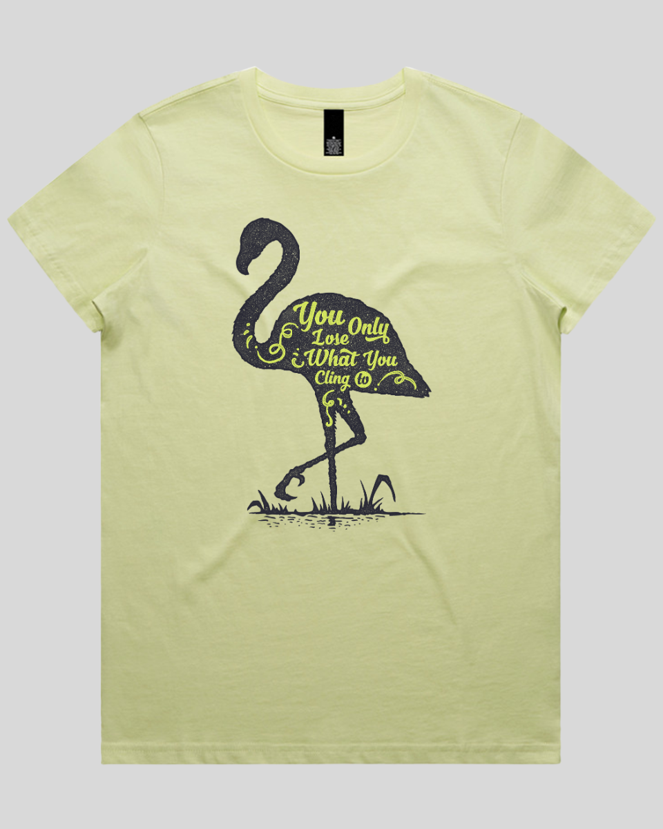 You Only Lose What You Cling To Women's T-Shirt